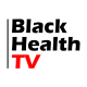 Avatar for Black Health TV