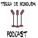 Terra de Ninguém Podcast